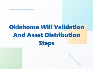 Oklahoma Will Validation and Asset Distribution Steps