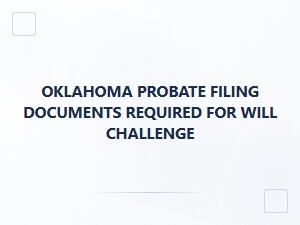 Oklahoma Probate Filing Documents for Will Challenge
