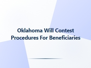 Oklahoma Will Contest Procedures for Beneficiaries