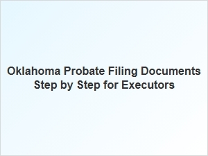 Oklahoma Probate Filing Steps for Executors