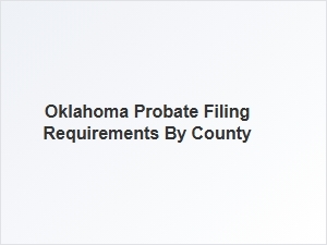 Oklahoma Probate Filing Deadlines by County