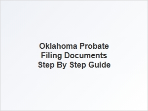 Oklahoma Probate Filing Documents Step by Step