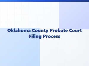 Oklahoma County Probate Court Filing Process