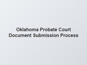 Oklahoma Probate Court Document Submission Process