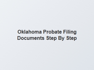 Oklahoma Probate Filing Steps and Required Forms