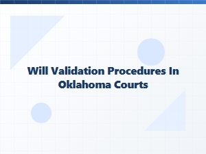 Will Validation Procedures in Oklahoma Courts
